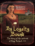 By Loyalty Bound: The Story of the Mistress of King Richard III