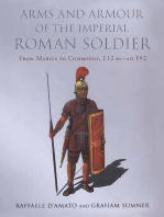 Arms and Armour of the Imperial Roman Soldier: From Marius to Commodus, 112 BC–AD 192