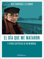 El día que me mataron: Y otros capítulos de mi memoria