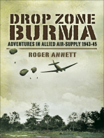 Drop Zone Burma: Adventures in Allied Air-Supply, 1943–45