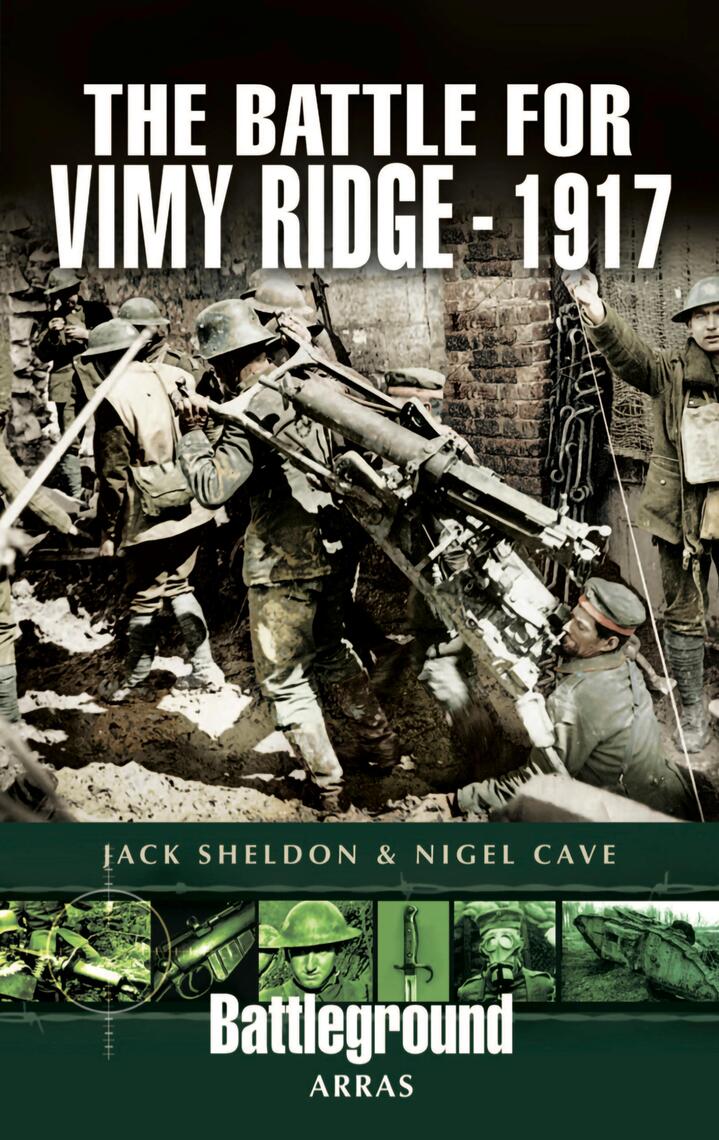 The Battle for Vimy Ridge, 1917 by Nigel Cave, Jack Sheldon (Ebook ...