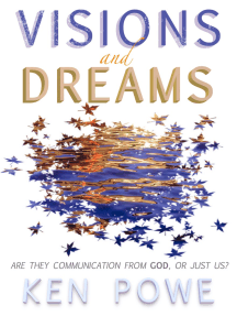 Visions and Dreams: Are They Communication from God, or Just Us?