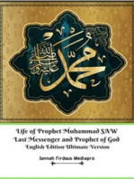 Life of Prophet Muhammad SAW Last Messenger and Prophet of God English Edition Ultimate Version