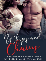 Whips and Chains: A Billionaire & A Virgin Romance
