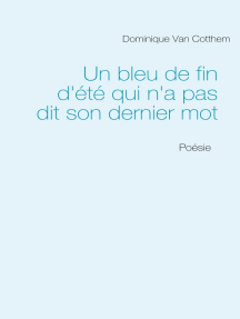 Un Bleu De Fin D Ete Qui N A Pas Dit Son Dernier Mot De Dominique Van Cotthem Livre Electronique Scribd