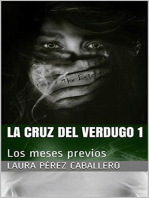 La Cruz del Verdugo 1, Los meses previos: La Cruz del Verdugo, #1