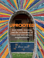 Uprooted: Race, Public Housing, and the Archaeology of Four Lost New Orleans Neighborhoods