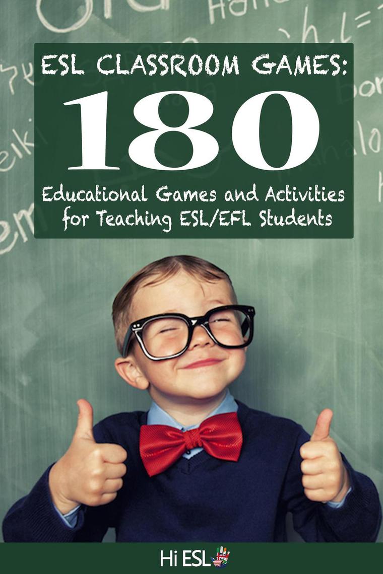ESL Classroom Games: 180 Educational Games and Activities for Teaching ESL/EFL  Students by Louis McKinney, Denise Scott - Ebook | Scribd