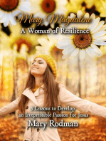 Mary Magdalene a Woman of Resilience: 5 Lessons to Develop an Irrepressible Passion for Jesus: The Irrepressible Disciple Series, #1