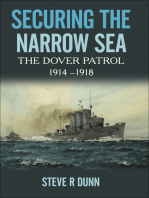 Securing the Narrow Sea: The Dover Patrol, 1914–1918
