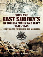 With the East Surrey's in Tunisia, Sicily and Italy, 1942–1945: Fighting for Every River and Mountain