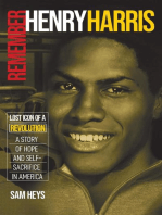 Remember Henry Harris: Lost Icon of a Revolution: A Story of Hope and Self-Sacrifice in America