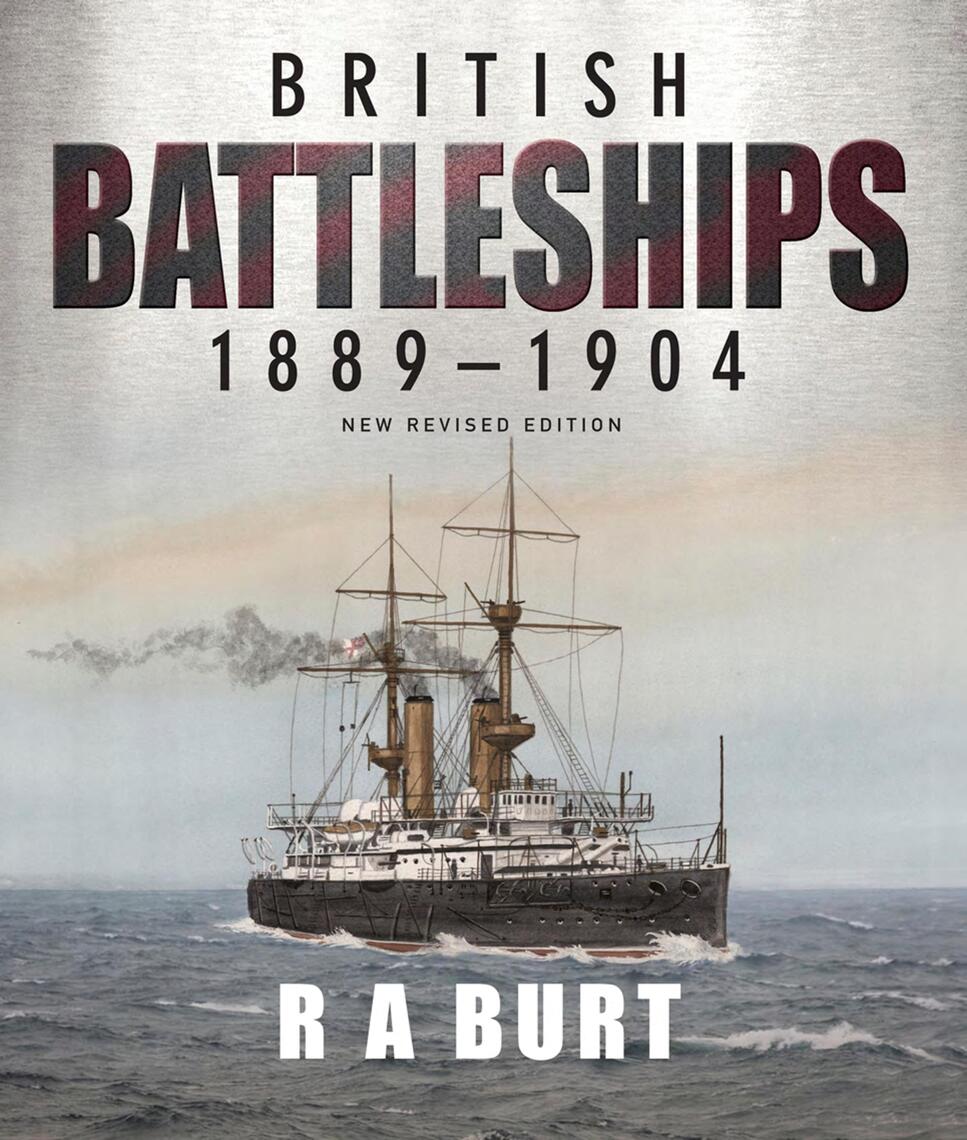 Read British Battleships, 18891904 Online by R.A. Burt Books