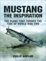 Mustang the Inspiration: The Plane That Turned the Tide of World War Two