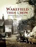 Wakefield Then & Now: Extraordinary Tales from the Merrie City
