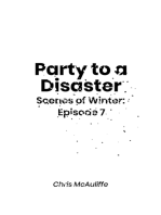 Party to a Disaster (Scenes of Winter: Episode 7)