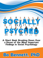 Socially Psyched: A Short Book Breaking Down Over a Dozen of the Most Important Findings in Social Psychology
