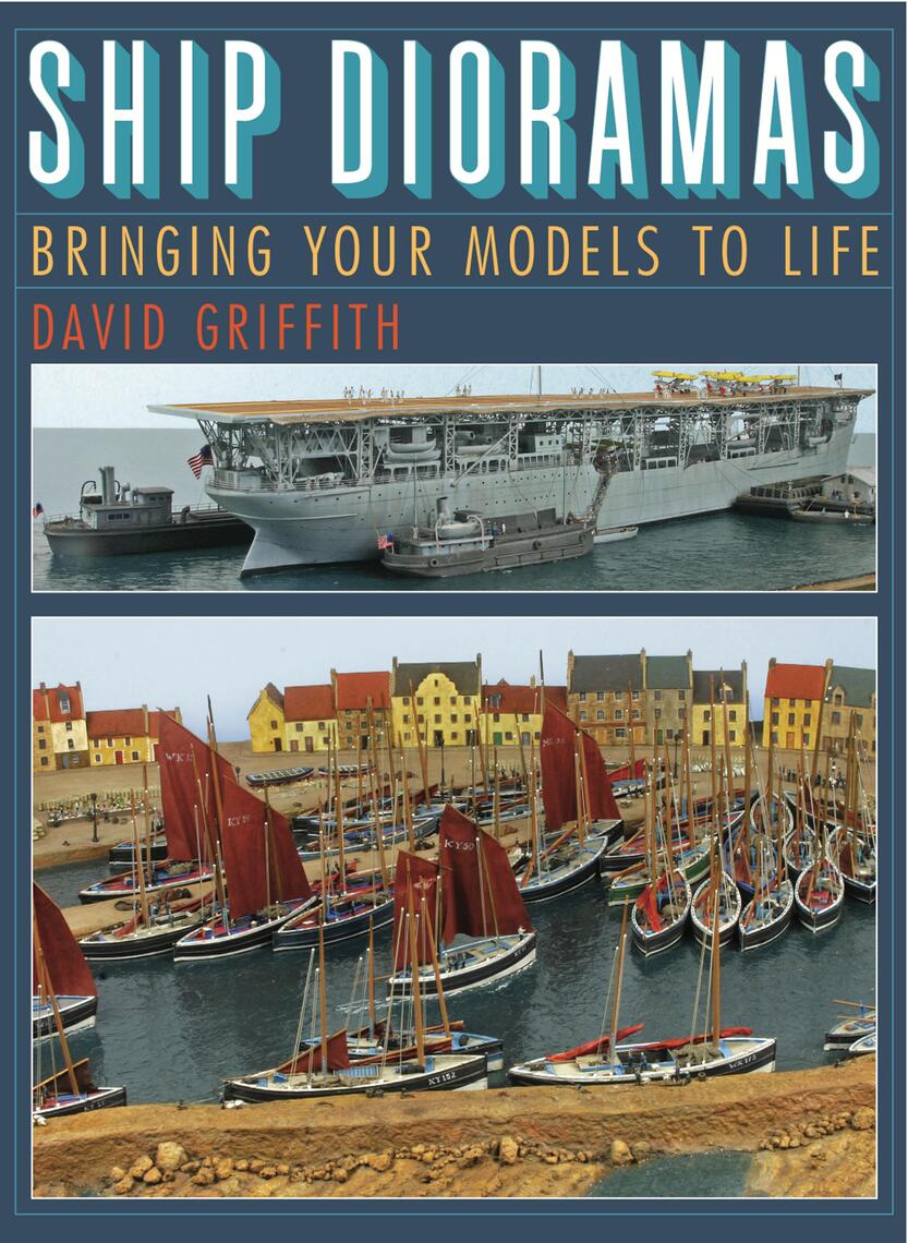Ship Dioramas by David Griffith (Ebook) - Read free for 30 days