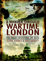 A Wander Through Wartime London: Five Walks Revisiting the Blitz