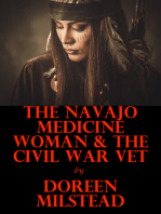 The Navajo Medicine Woman & the Civil War Vet