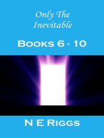 Only the Inevitable: Books 6 - 10: Only the Inevitable