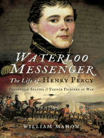 Waterloo Messenger: The Life of Henry Percy: Peninsular Soldier & French Prisoner of War