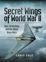 Secret Wings of World War II: Nazi Technology and the Allied Arms Race