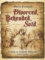 Divorced, Beheaded, Sold: Ending an English Marriage, 1500–1847