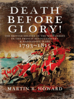 Death Before Glory!: The British Soldier in the West Indies in the French Revolutionary and Napoleonic Wars 1793–1815