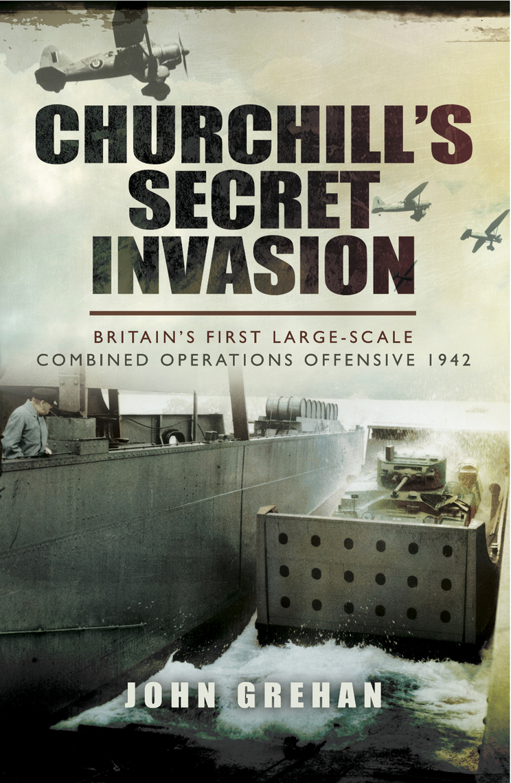Churchill #39 s Secret Invasion by John Grehan eBook