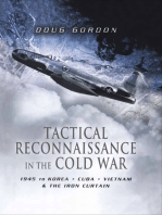 Tactical Reconnaissance in the Cold War: 1945 to Korea, Cuba, Vietnam & the Iron Curtain