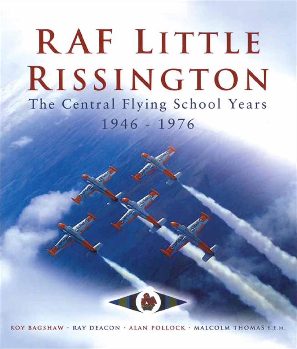 RAF Little Rissington by Roy Bagshaw, Alan Pollock, Malcolm Thomas ...