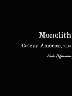 Creepy America, Episode 10: Monolith