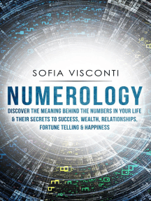 Read Numerology Discover The Meaning Behind The Numbers In Your Life Their Secrets To Success Wealth Relationships Fortune Telling Happiness Online By Sofia Visconti Books