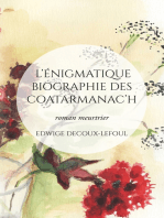 L'énigmatique biographie des Coatarmanac'h: roman meurtrier