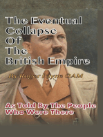 The Eventual Collapse of The British Empire: True Short Stories from the Second World War as told by the people who were there