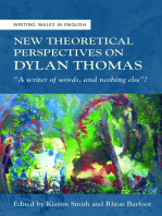 New Theoretical Perspectives on Dylan Thomas: “A writer of words, and nothing else”?