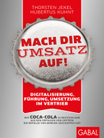 Mach dir Umsatz auf!: Digitalisierung, Führung, Umsetzung im Vertrieb. Wie Coca-Cola in Deutschland aus den Erfolgen von gestern die Erfolge von morgen geschaffen hat