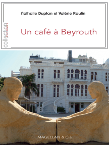 Un café à Beyrouth: Récit de voyage