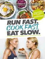 Run Fast. Cook Fast. Eat Slow.: Schnelle Rezepte für Sportler auf der Überholspur