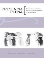 Presencia Plena: Reflexiones y prácticas para cultivar mindfulness en la vida
diaria