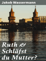 Ruth & Schläfst du Mutter?: Novellen