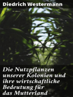 Die Nutzpflanzen unserer Kolonien und ihre wirtschaftliche Bedeutung für das Mutterland