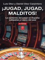 ¡Jugad, jugad, malditos!: La epidemia del juego en España: ludópatas y capos del azar