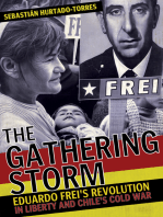 The Gathering Storm: Eduardo Frei's Revolution in Liberty and Chile's Cold War