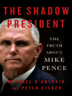 The Shadow President: The Truth About Mike Pence