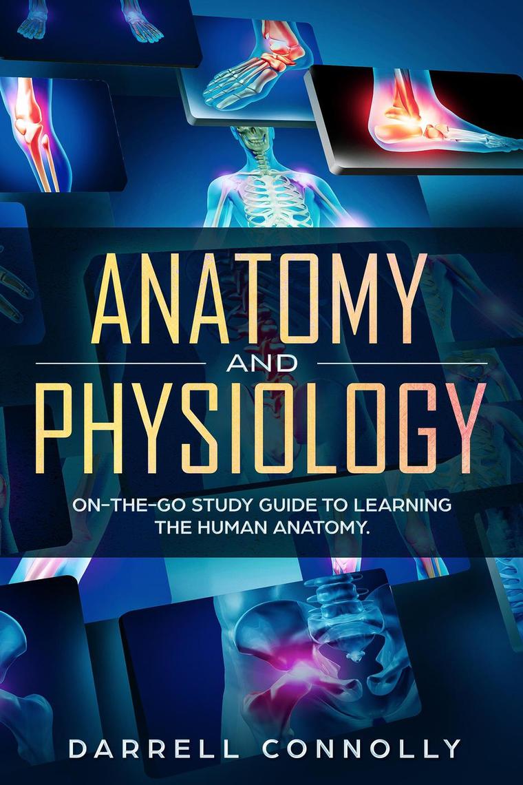 Read Anatomy and Physiology Online by Darrell Connolly | Books