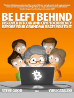 Be Left Behind, Discover Bitcoin and Cryptocurrency Before Your Grandma Beats You to It