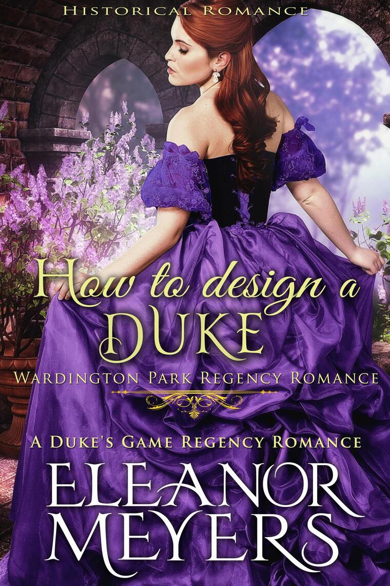 Charming The Duke Of The North Read Online Read Historical Romance: How to Design a Duke A Duke's Game Regency