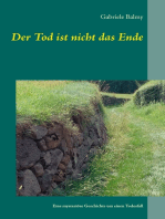 Der Tod ist nicht das Ende: Gabis Nachruf Teil III Eine mysteriöse Geschichte um einen Todesfall